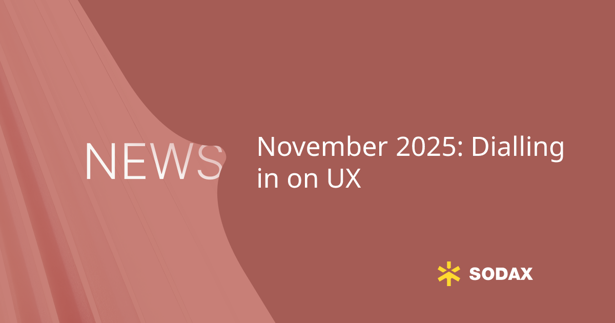 November 2025: Dialling in on Cross-chain UX | News | sodax.com
